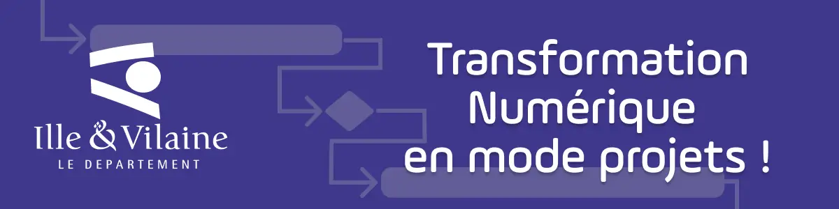 transformation numérique en mode projets pour le département de l'ille et vilaine